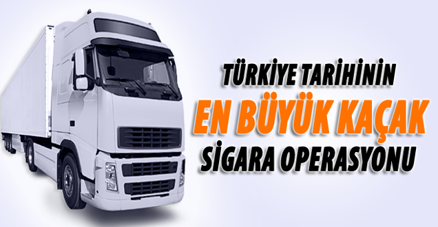 Tarihin en büyük kaçak sigara operasyonu!