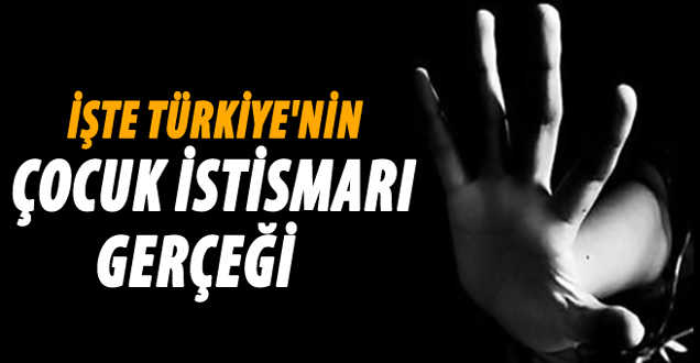 İşte Türkiye'nin çocuk istismarı gerçeği