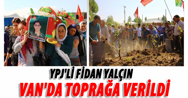 YPJ'li Yalçın Van'da Toprağa Verildi!