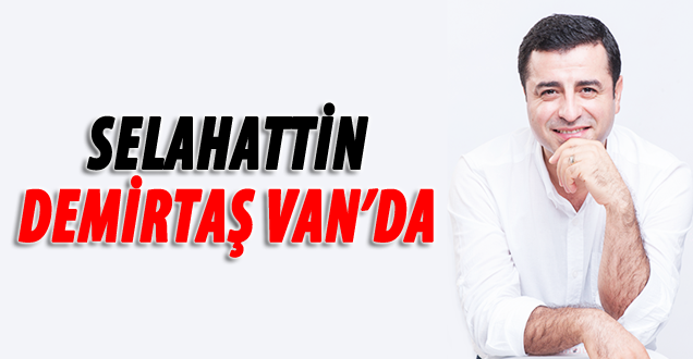 Selahattin Demirtaş Van'da konuştu
