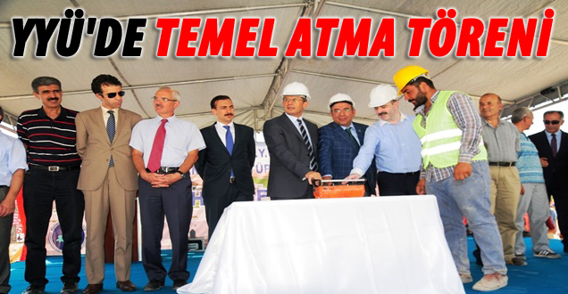 YYÜ'de Temel Atma Töreni
