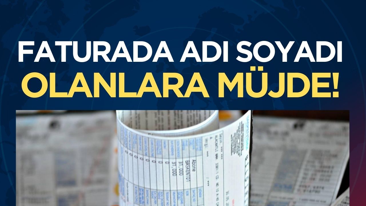 Faturalarda İsim ve Soyadı Bulunan Tüketicilere 3.000 TL'ye Varan Para İadesi!