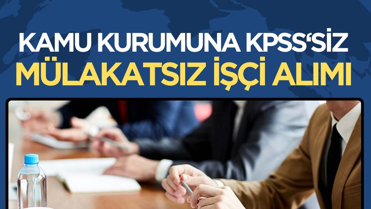 DSİ, KPSS ve Mülakat Şartı Olmadan İşçi Alımı Yapacağını Duyurdu