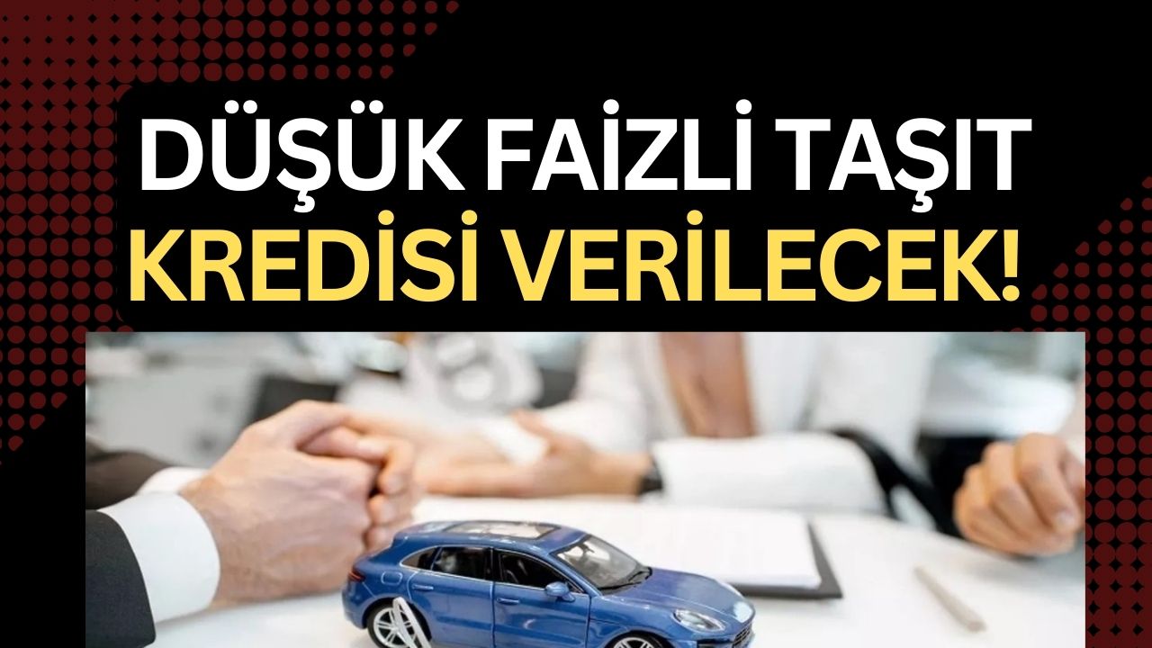 Sıfır Araç Alımında Düşük Faizli Kredi Fırsatı