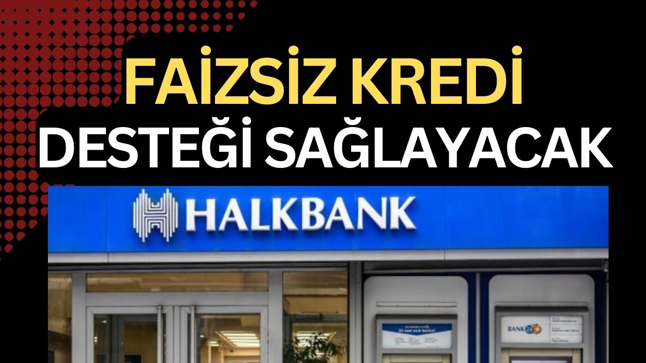 Halkbank Faizsiz Bayram Kredisi Sunuyor: Başvuru Süreci Başladı