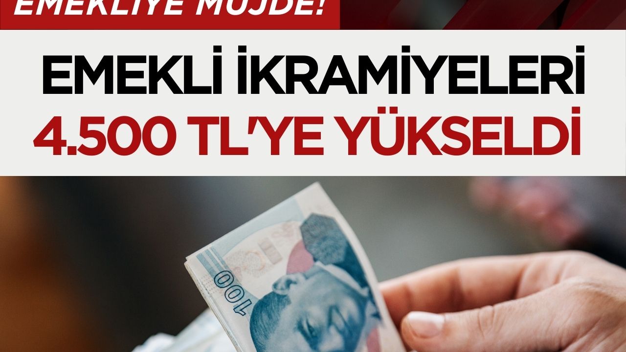 Emekli Bayram İkramiyeleri 4.500 TL'ye Yükseltiliyor: 25 Bin Emekliye Müjdeli Haber