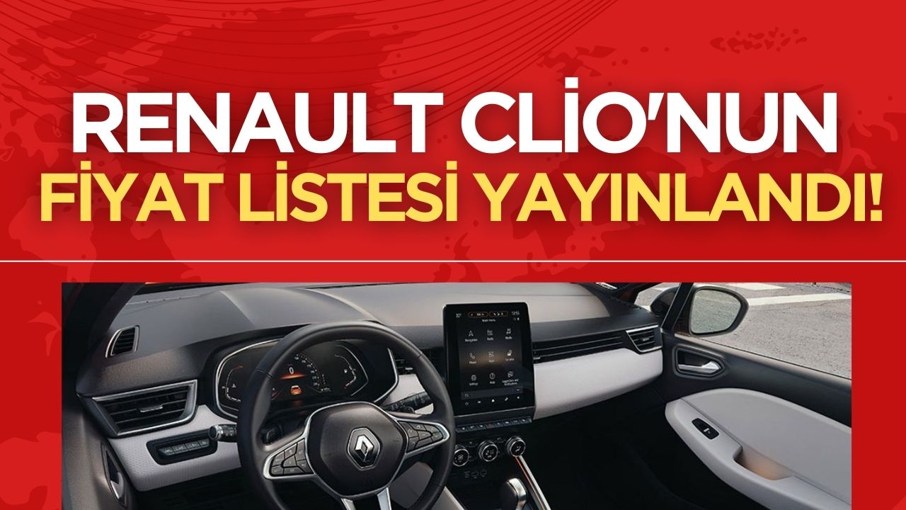 Renault Clio'nun Nisan Ayı İçin Güncel Fiyat Listesi Açıklandı!