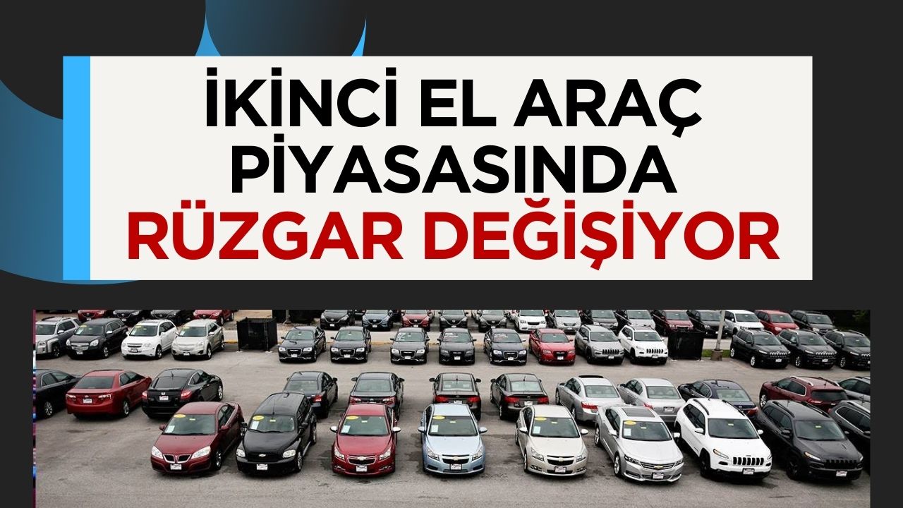 İkinci El Araç Pazarında Dinamikler Değişiyor: Sektör Yetkililerinden Önemli Uyarılar Geldi!