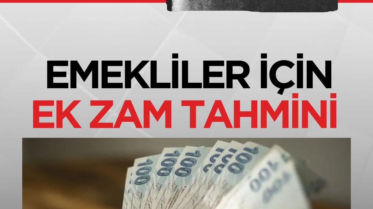 SSK ve Bağ-Kur Emeklilerine Yönelik Ek Zam Beklentisi 13 Bin ile 13 Bin 500 TL Arasında