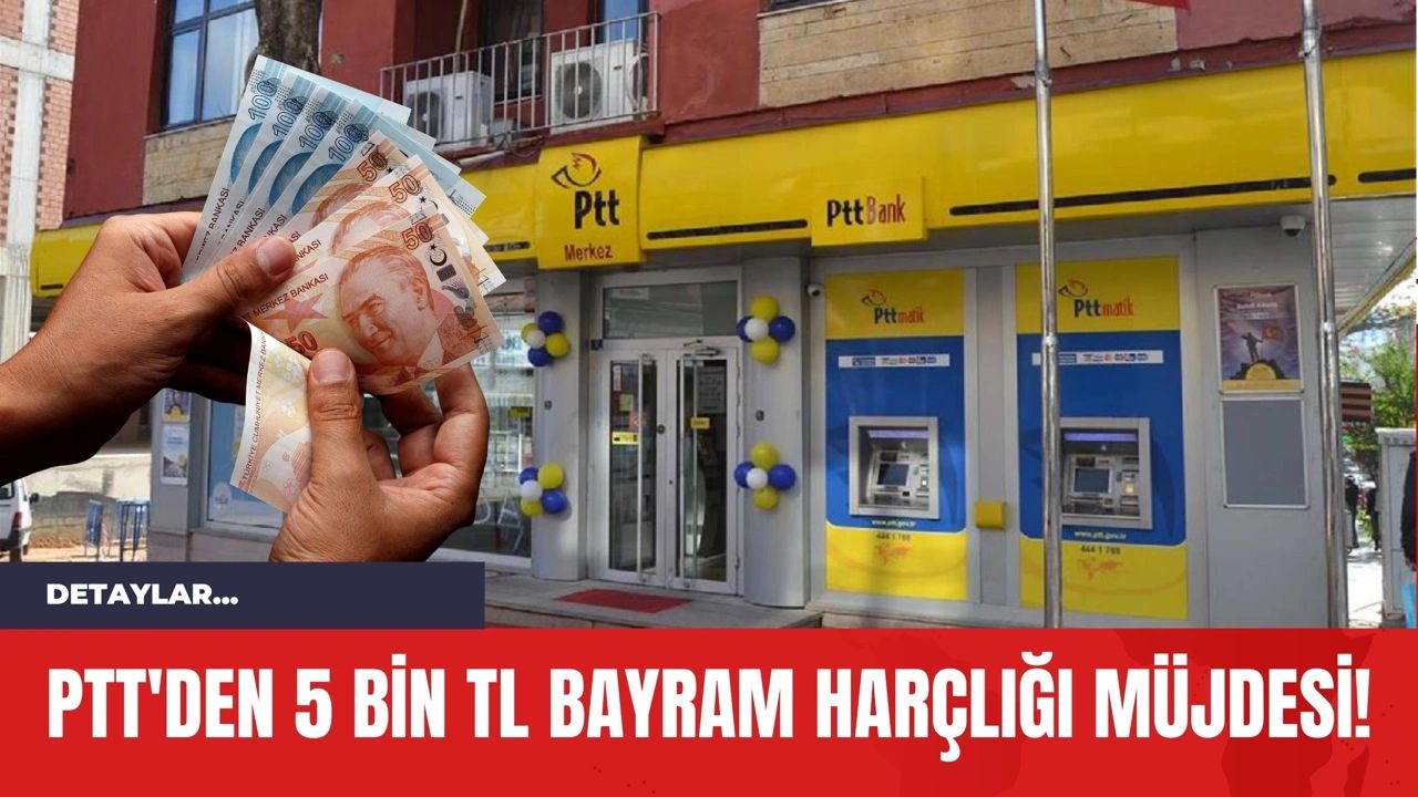 PTT'den Bayram Öncesi Müjdeli Haber: Başvurulara 6.505 TL'ye Varan Ödeme Yapılacak!