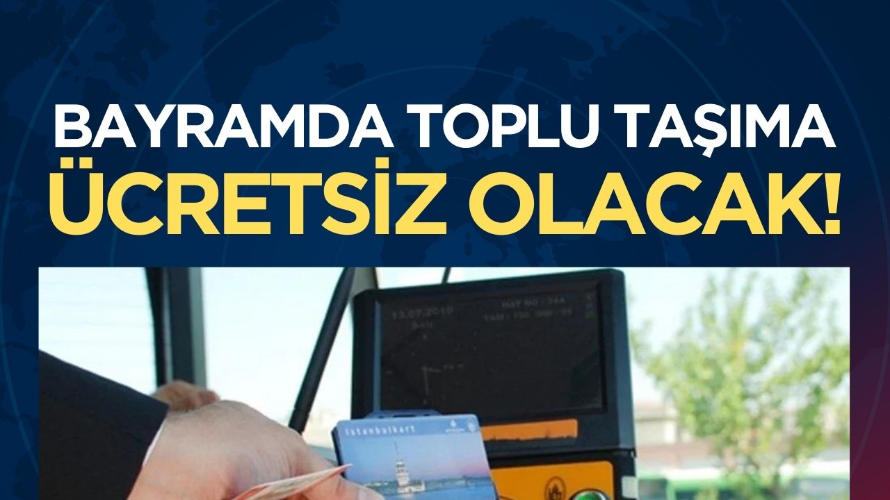 Ramazan Bayramı'nda İstanbul'da Toplu Taşıma Ücretsiz Olacak