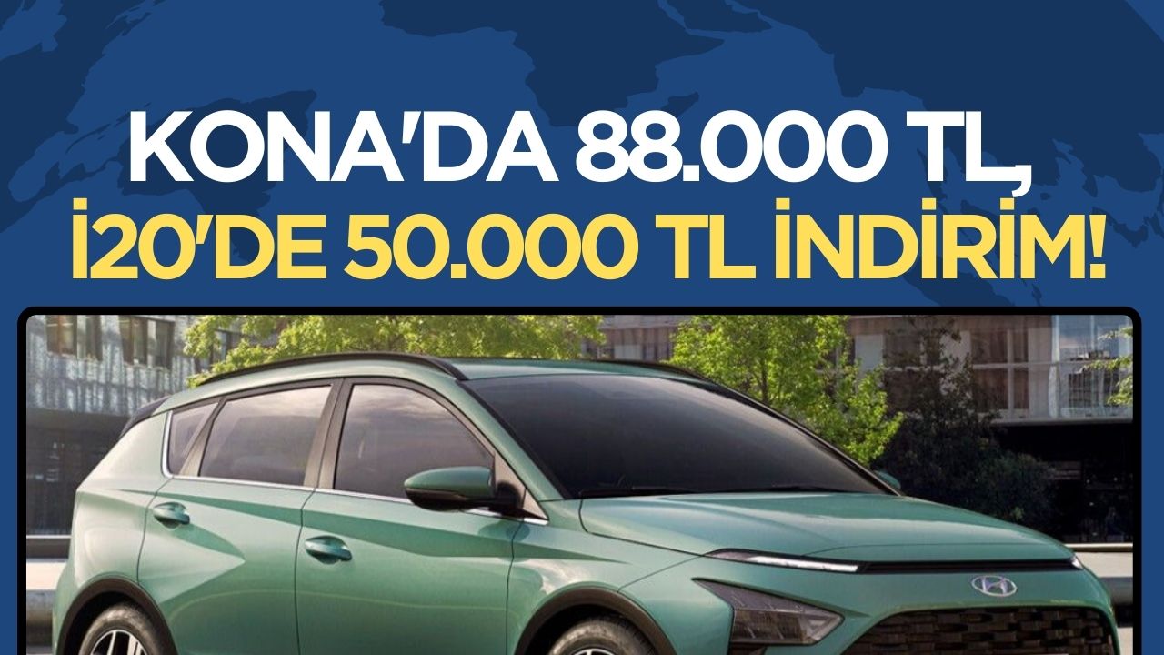 Hyundai'den Büyük İndirim Fırsatı: Kona ve i20 Modellerinde 88.000 TL'ye Varan İndirimler!