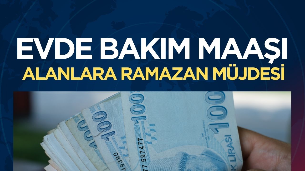 Bakanlık'tan Ramazan Öncesinde Evde Bakım Maaşı Alanlara Müjdeli Duyuru