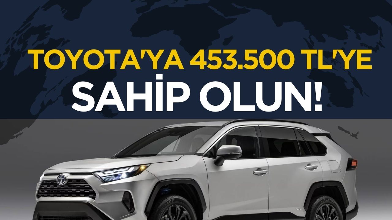 Toyota, Sıfır Kilometre Araçları İçin 453.500 TL'lik Fiyatla Satışa Sunuyor!