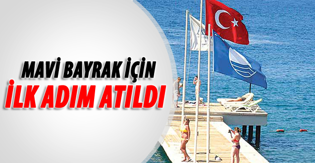'Mavi Bayrak' İçin İlk Adım Atıldı