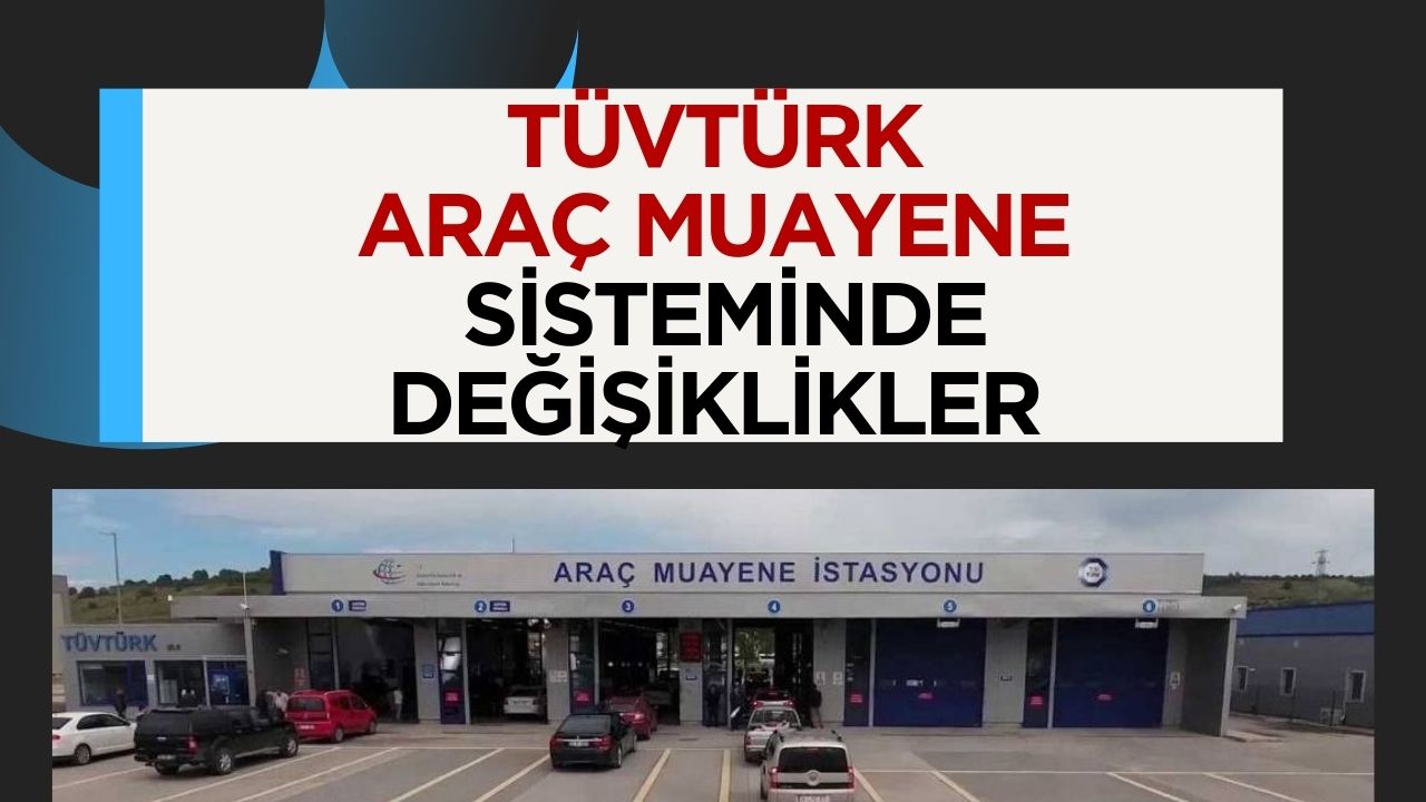 Tüvtürk Araç Muayene Sistemi Yeniliklerle Güncelleniyor: 3 Yaşın Üstündeki Araçlar İçin Önemli Değişiklikler