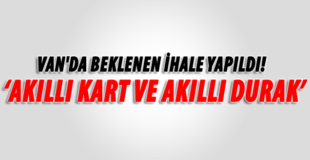 Van'da 'akıllı Kart Ve Akıllı Durak' İhalesi