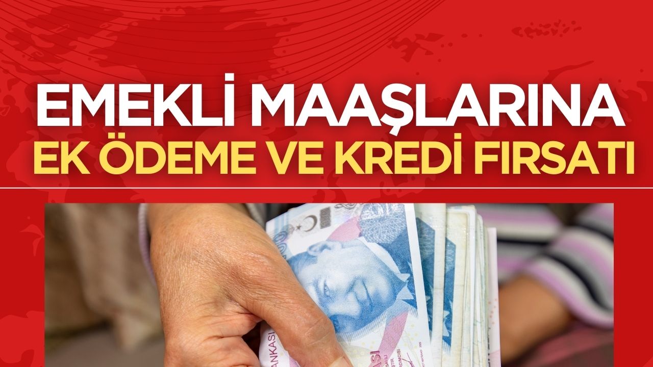 16 Milyon Emekliye Müjde: Emekli Maaşlarına Ek Ödeme ve Kredi İmkanları