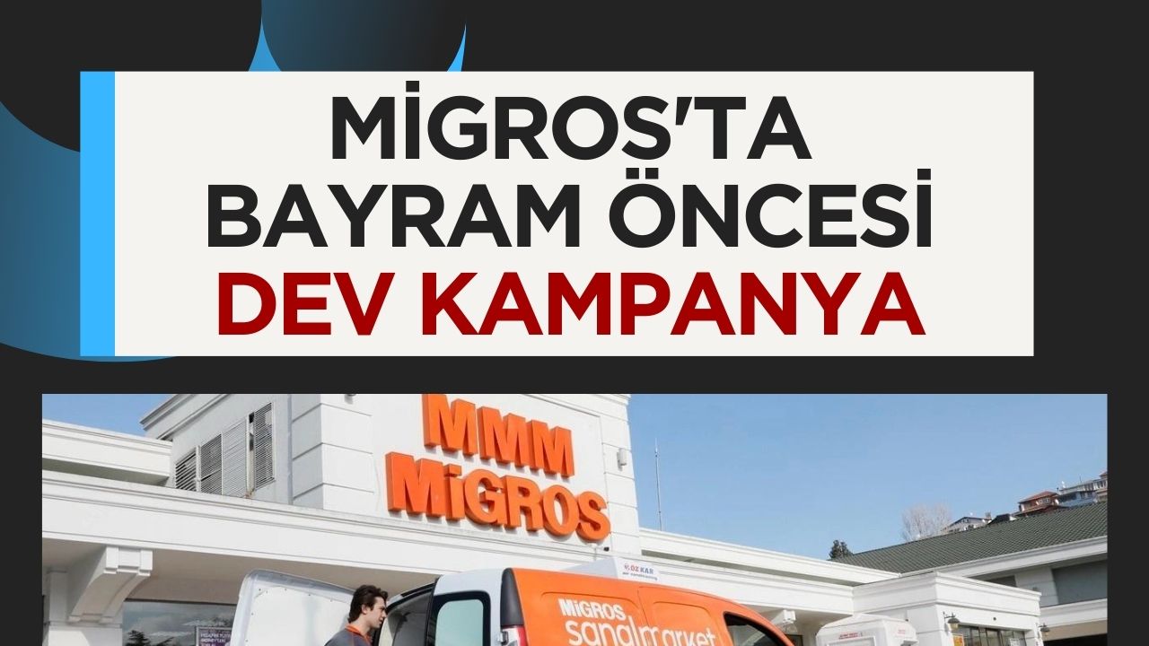 Migros'ta bayram öncesi büyük kampanya: İki ürünün fiyatına biri sizin