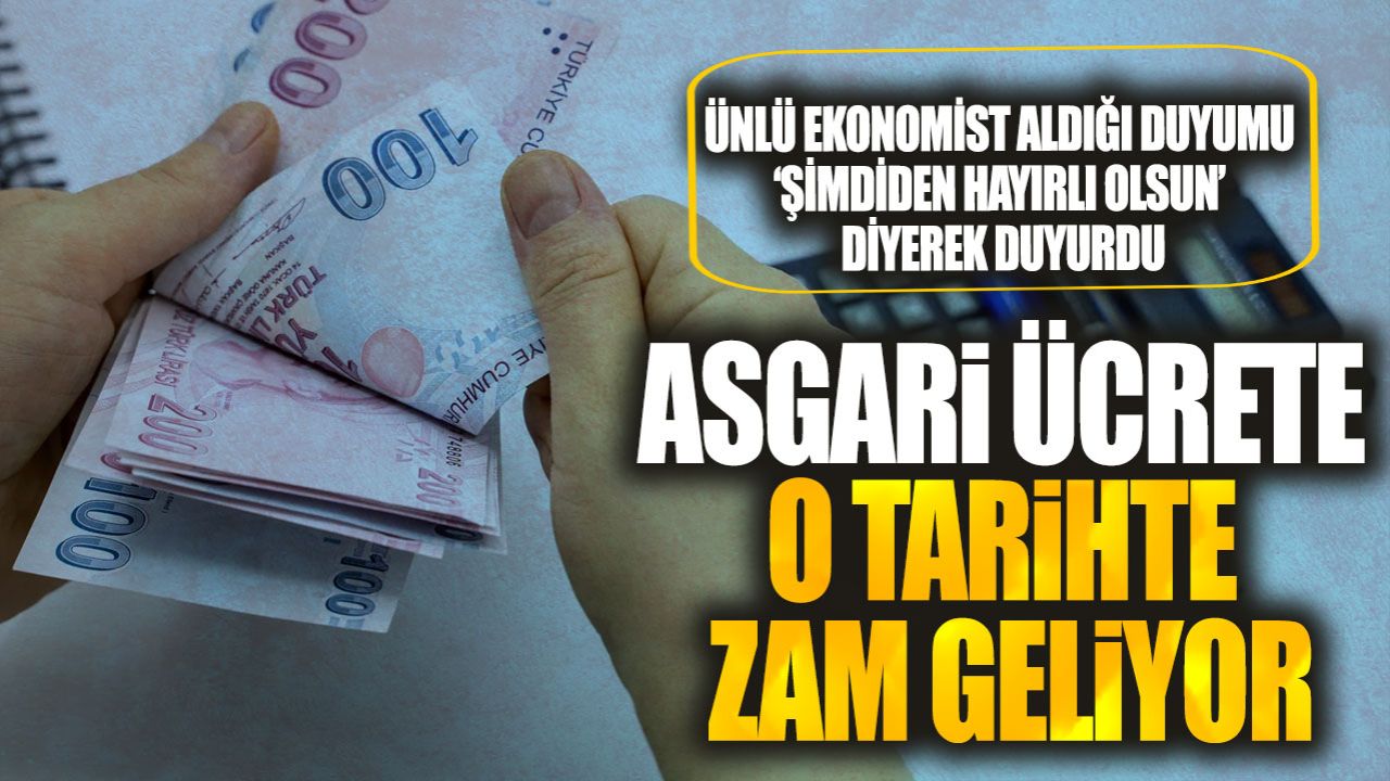 Asgari Ücrette Zam Tarihi Açıklandı: Ünlü Ekonomistten Hayırlı Olsun Mesajı