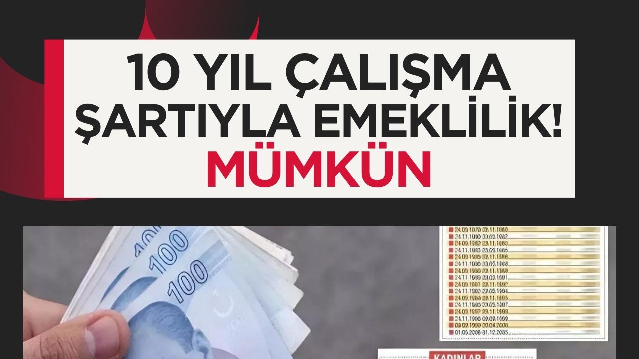 2000, 2005 ve 2010 SGK Başlangıçlılarına 1800 Prim Günü ve 10 Yıl Şartıyla Erken Emeklilik İmkanı