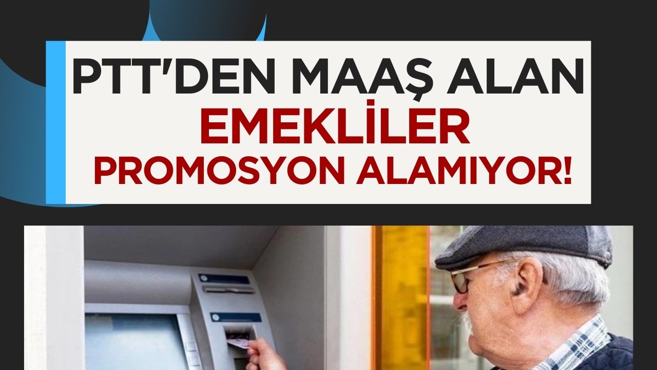 PTT'den maaş alan emeklilere promosyon engeli