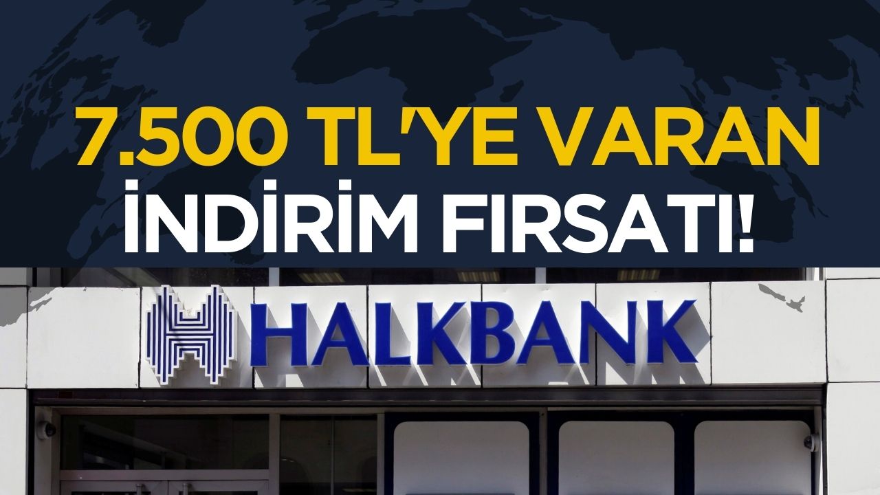 Halkbank, Nisan ayında 7.500 TL'ye varan indirim fırsatı sunuyor