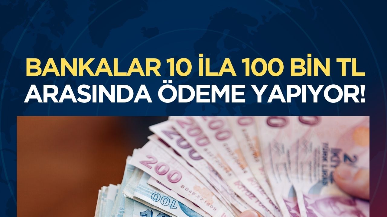 Bankalar 10 bin ile 100 bin TL arasında anında ödeme yapıyor