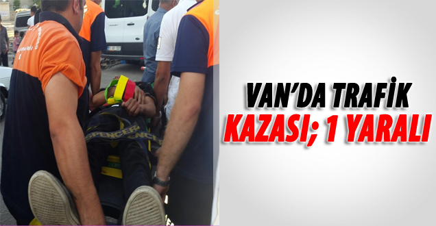 Van'da Sıkışmalı Trafik Kazası; 1 Yaralı
