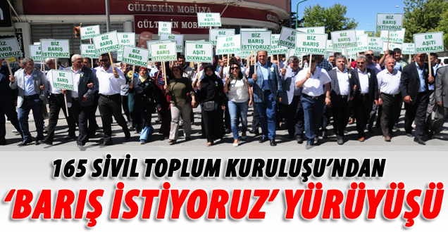 165 STK'dan 'Barış İstiyoruz' Yürüyüşü