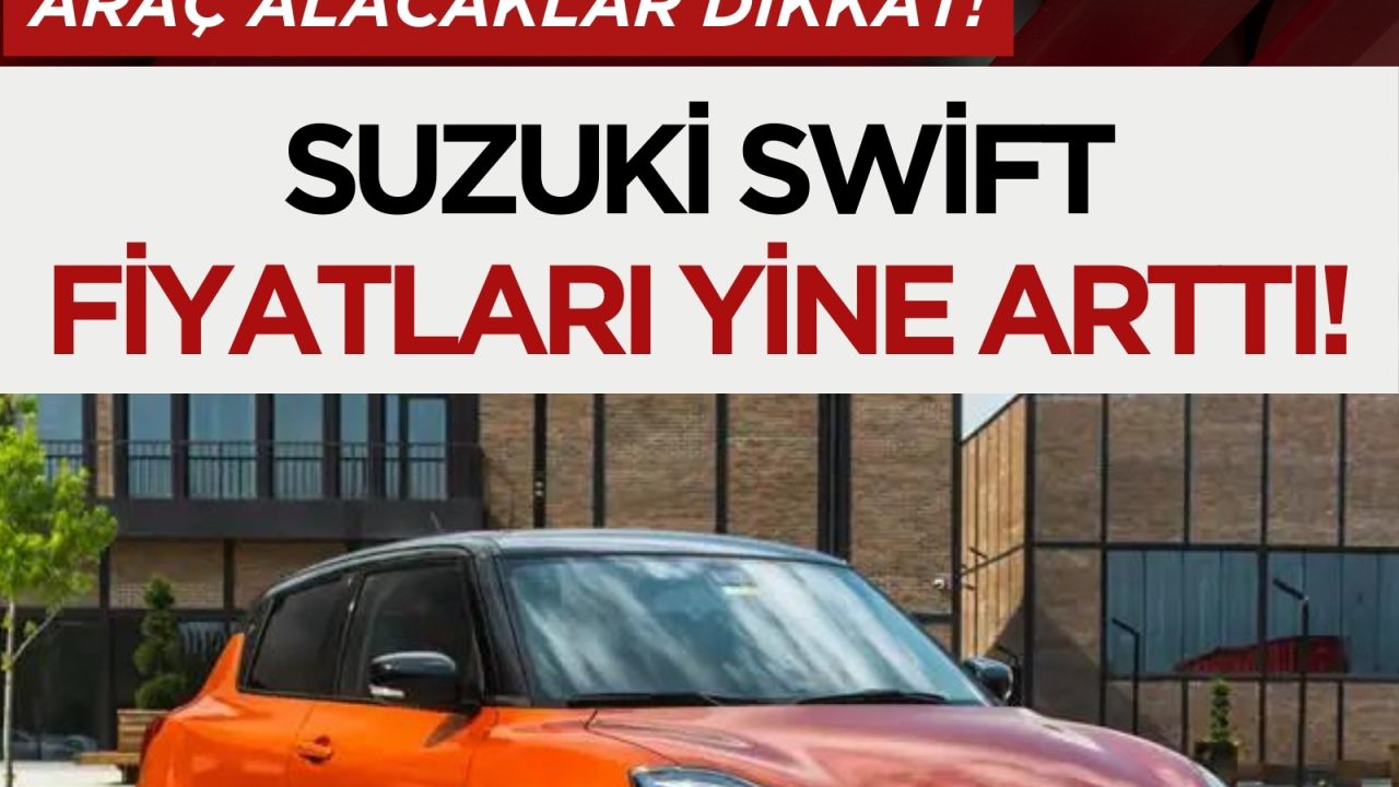 Suzuki Swift'in yeni uygun fiyat listesi açıklandı