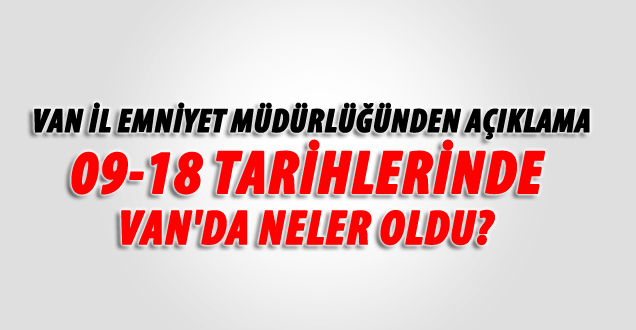 09-18 Tarihlerinde Van'da Neler Oldu!