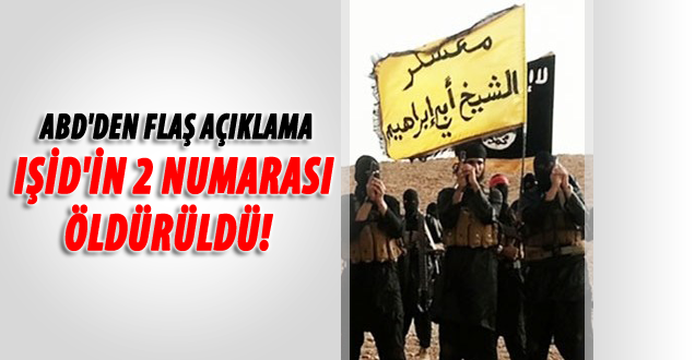 ABD açıkladı! IŞİD'in 2 numarası öldü!