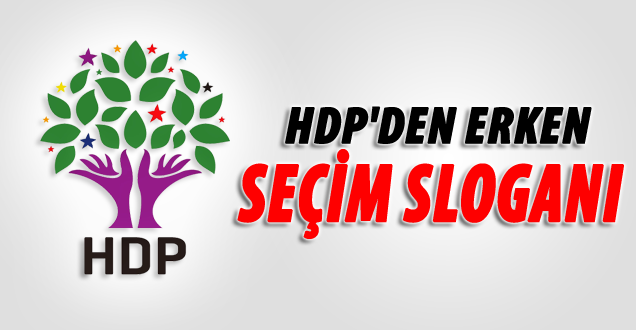 HDP'den Seçim İçin Yeni Slogan!