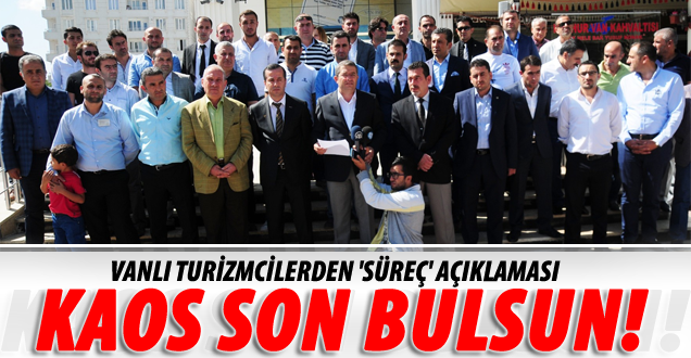 Vanlı Turizmciler: Kaos son bulsun...