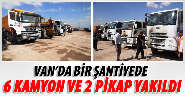 Van’da Şantiye Basıp Araç Yaktılar
