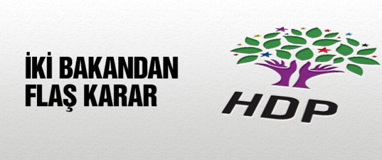 HDP'li bakanlardan flaş karar