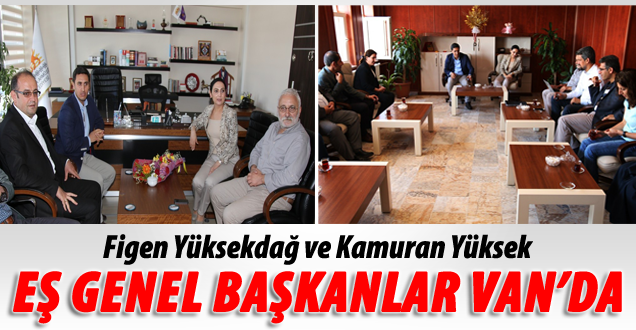 Hdp ve Dbp Eş Genel Başkanları Van'da