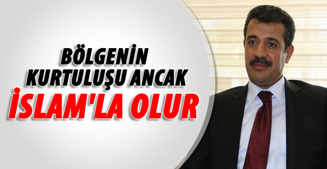 Bölgenin Kurtuluşu Din ve İslamdır