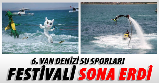 6. Van Denizi Su Sporları Festivali Sona Erdi
