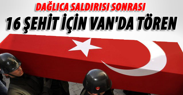 Dağlıca Saldırısı Sonrası 16 Şehit İçin Van'da Tören