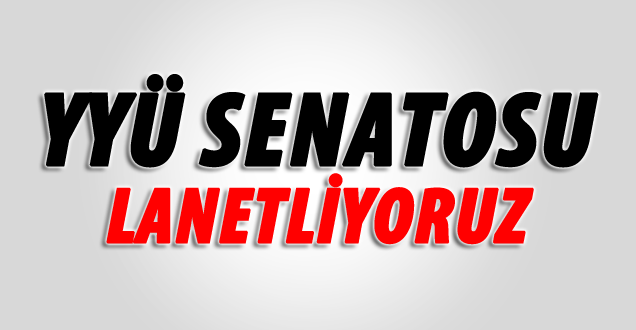 YYÜ Senatosu'ndan açıklama