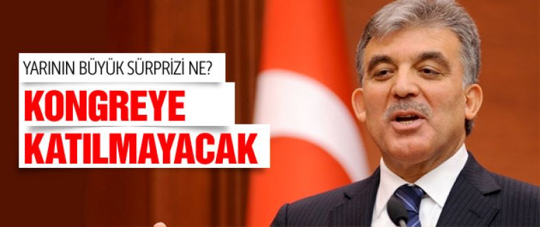 Abdullah Gül kongreye katılacak mı! AK Parti Kongresi açıklaması