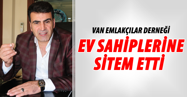 Van Emlakçılar Derneği'nden Ev Sahiplerine Çağrı