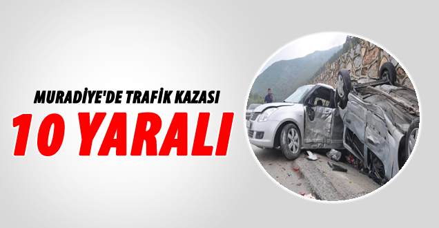 Van Muradiye'de Trafik Kazası: 10 Yaralı