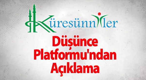 Küresünniler Düşünce Platformu'ndan Açıklama