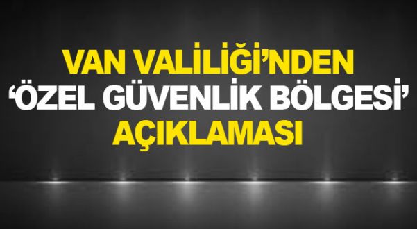Çatak ve Başkale'de Bazı Bölgeler Özel Güvenlik Bölgesi Ilan Edildi