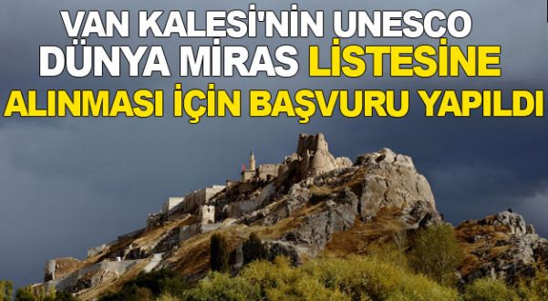 Van Kalesi İçin Unesco'ya Başvuru Yapıldı