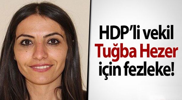 HDP’li vekil Tuğba Hezer için fezleke!