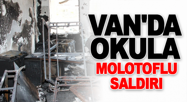 Van'da okula molotoflu saldırı